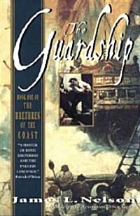 The Guardship: Book One of the Brethren of the Coast (Paperback)