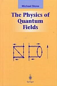 The Physics of Quantum Fields (Hardcover, 2000)