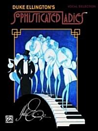 Sophisticated Ladies (Broadway Selections): Piano/Vocal/Chords (Paperback)