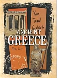 Your Travel Guide to Ancient Greece (Hardcover)