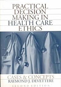 Practical Decision Making in Health Care Ethics (Paperback, 2nd, Subsequent)