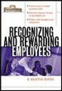 Recognizing and Rewarding Employees (Paperback)