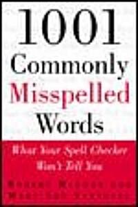 1001 Commonly Misspelled Words: What Your Spell Checker Wont Tell You (Paperback)