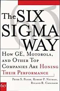The Six SIGMA Way: How GE, Motorola, and Other Top Companies Are Honing Their Performance (Hardcover)