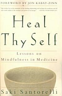 Heal Thy Self: Lessons on Mindfulness in Medicine (Paperback)