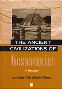 Ancient Civilizations of Mesoamerica - A Reader (Hardcover)