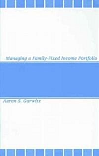 Managing a Family-Fixed Income Portfolio (Hardcover)