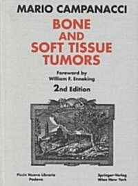 Bone and Soft Tissue Tumors: Clinical Features, Imaging, Pathology and Treatment (Hardcover, 2nd, Completely REV.)