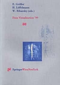 Data Visualization 99: Proceedings of the Joint Eurographics and IEEE Tcvg Symposium on Visualization in Vienna, Austria, May 26-28, 1999 (Paperback, Softcover Repri)