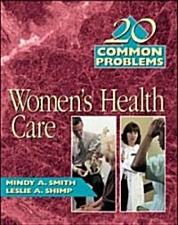 20 Common Problems in Womens Health Care (Hardcover)