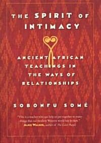 The Spirit of Intimacy: Ancient Teachings in the Ways of Relationships (Paperback)