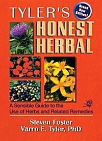Tylers Honest Herbal: A Sensible Guide to the Use of Herbs and Related Remedies (Paperback)