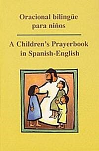 Oracional Bilingue Para Ninos: A Childrens Prayerbook In Spanish-English (Paperback)