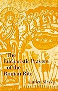 The Eucharistic Prayers of the Roman Rite (Paperback)