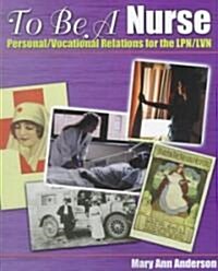 To Be a Nurse (Paperback)