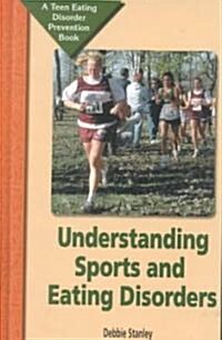 Understanding Sports and Eating Disorders (Library Binding)