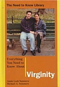 Everything You Need to Know about Virginity (Library Binding)