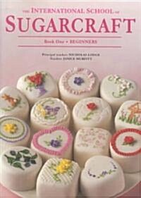 [중고] International School of Sugarcraft: Book One Beginners (Paperback)