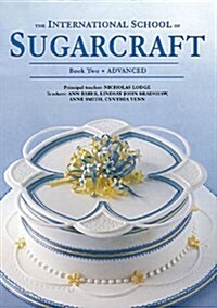 International School of Sugarcraft Book 2 (Paperback)