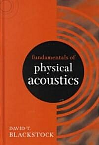 Fundamentals of Physical Acoustics (Hardcover)