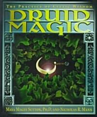 Druid Magic: The Practice of Celtic Wisdom (Paperback)