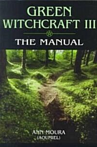 Green Witchcraft: The Manual (Paperback)