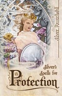 Silvers Spells for Protection (Paperback)
