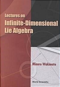 Lectures on Infinite Dimensional Lie Algebra (Hardcover)