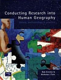 Conducting Research in Human Geography : Theory, Methodology and Practice (Paperback)