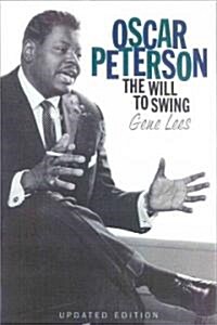Oscar Peterson: The Will to Swing (Paperback, Updated)