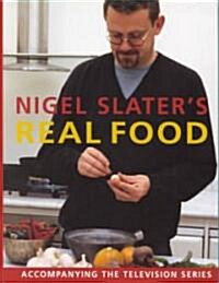 Nigel Slaters Real Food (Hardcover)