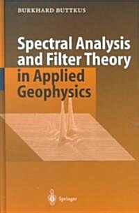Spectral Analysis and Filter Theory in Applied Geophysics (Hardcover)