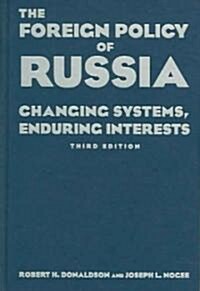 The Foreign Policy of Russia: Changing Systems, Enduring Interests (Hardcover, 3)