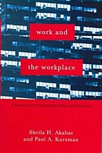 Work and the Workplace: A Resource for Innovative Policy and Practice (Hardcover)