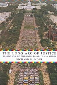 The Long Arc of Justice: Lesbian and Gay Marriage, Equality, and Rights (Hardcover, Revised)