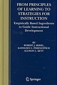 From Principles of Learning to Strategies for Instruction: Empirically Based Ingredients to Guide Instructional Development (Hardcover)