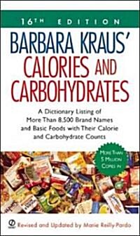 Barbara Kraus Calories and Carbohydrates: (16th Edition) (Mass Market Paperback, 16, Revised)