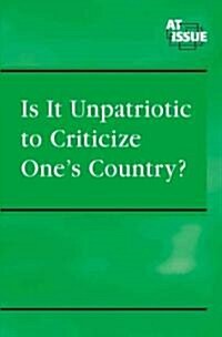 Is It Unpatriotic to Criticize Ones Country? (Library)