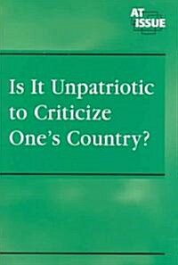Is It Unpatriotic to Criticize Ones Country? (Paperback)