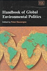 Handbook Of Global Environmental Politics (Hardcover)