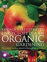Rodales Illustrated Encyclopedia Of Organic Gardening (Paperback, Reprint)