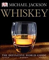 Whiskey: The Definitive World Guide (Hardcover, American)