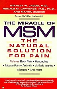 The Miracle of Msm: The Natural Solution for Pain (Paperback)