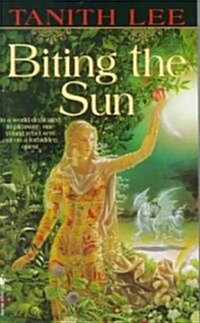 Biting the Sun (Mass Market Paperback)