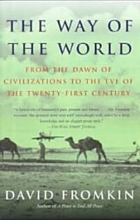 The Way of the World: From the Dawn of Civilizations to the Eve of the Twenty-First Century (Paperback)