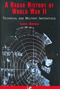 Technical and Military Imperatives : A Radar History of World War 2 (Paperback)