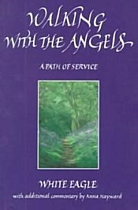 Walking with the Angels : A Path of Service (Paperback)