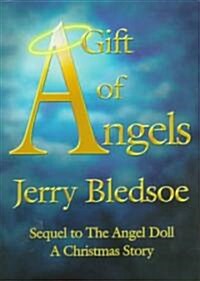 A Gift of Angels: Sequel to the Angel Doll, a Christmas Story (Hardcover)