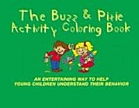 The Buzz & Pixie Activity Coloring Book: An Entertaining Way to Help Young Children Understand Their Behavior (Paperback)