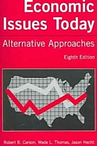 Economic Issues Today : Alternative Approaches (Paperback, 8 ed)